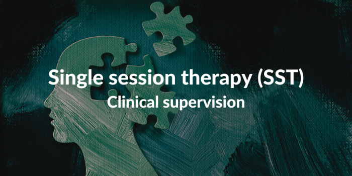 Supervision for single session therapy (SST)