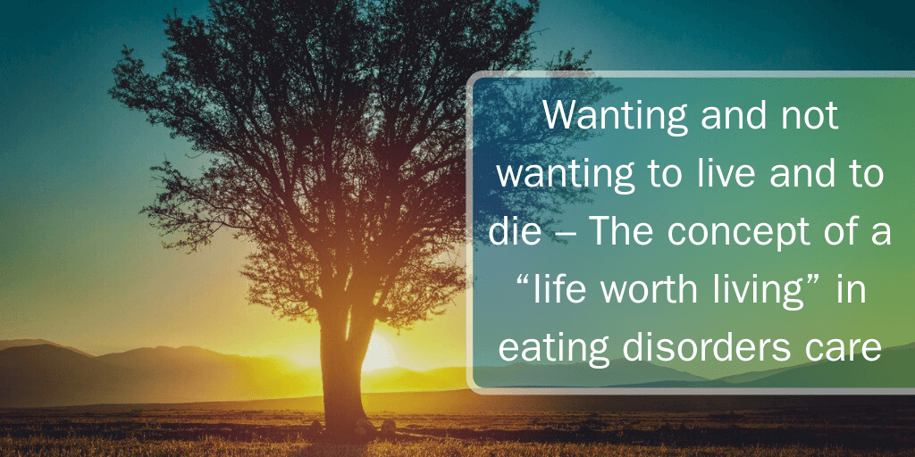 background image of a tree with sunrise title wanting and not wanting to live and to die the concept of a life worth living in eating disorders care