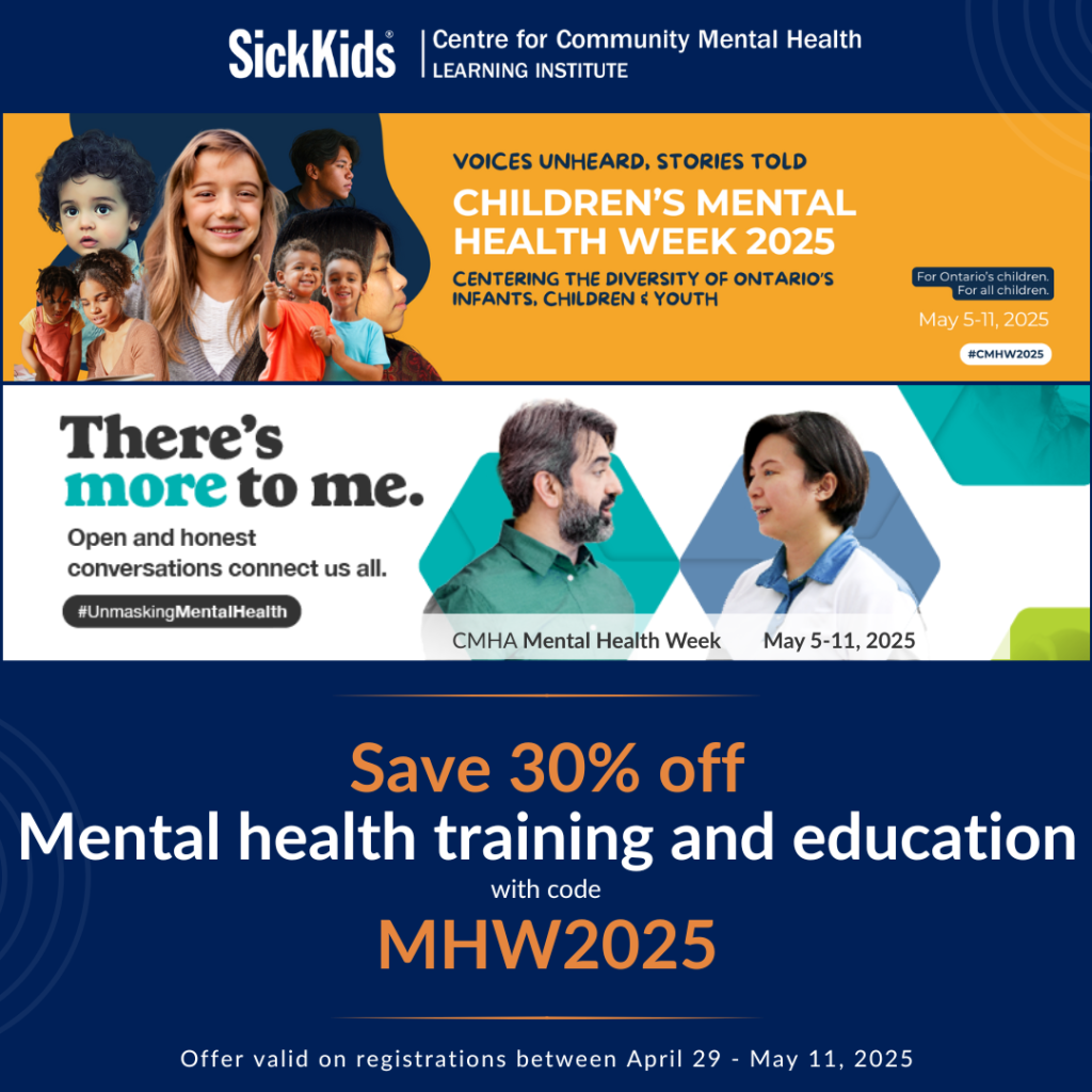 SickKids CCMH LI logo images of children and adults with the text Save 30% off Mental health training and education