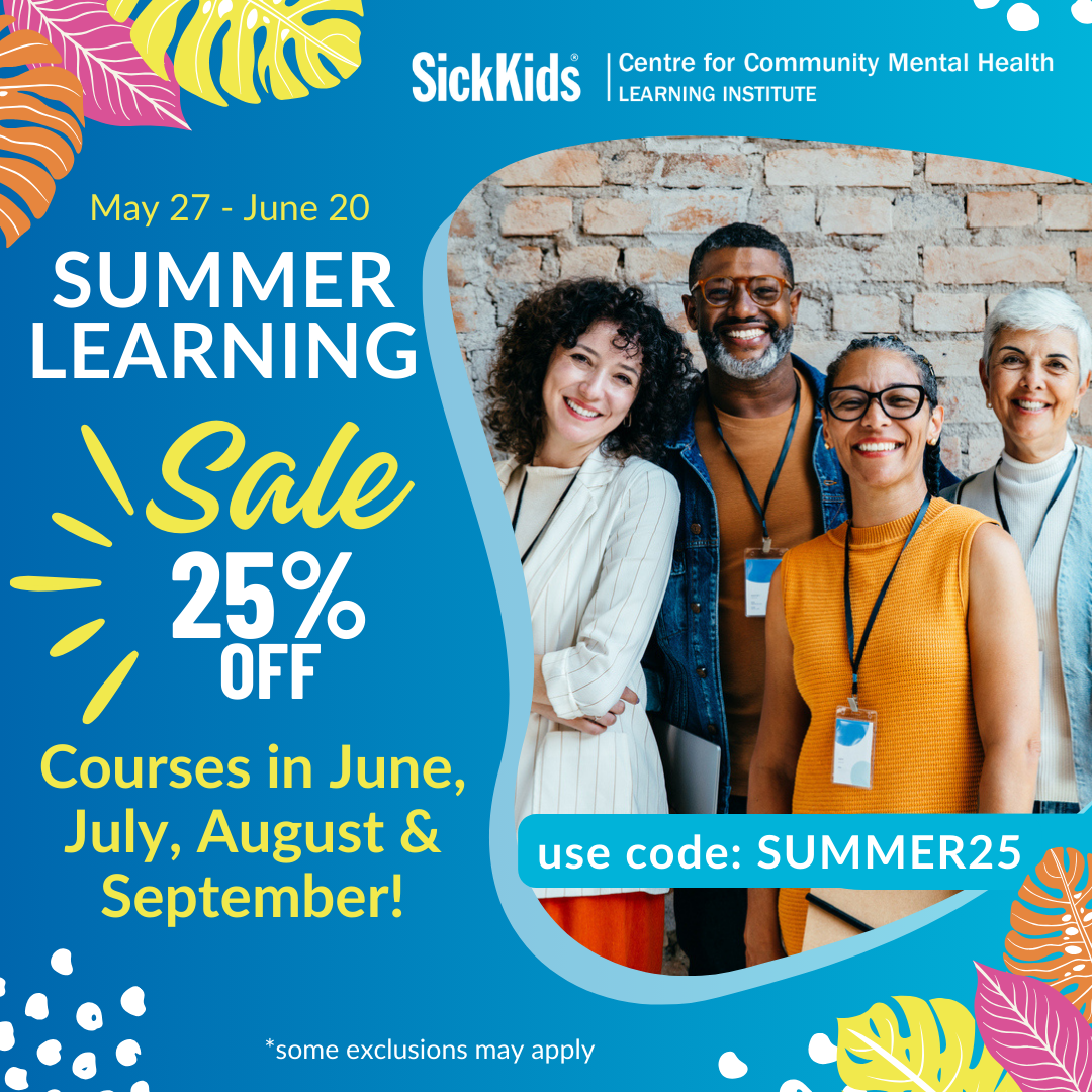 SickKids CCMH LI logo with smiling diverse professionals and text Summer Learning Sale 25% off Courses