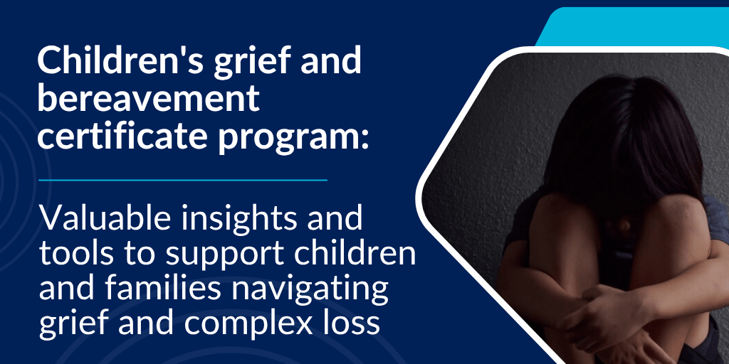 Image of a child alone and hiding face with text Certificate in children's grief and bereavement